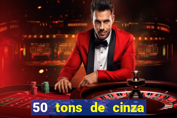 50 tons de cinza filme drive